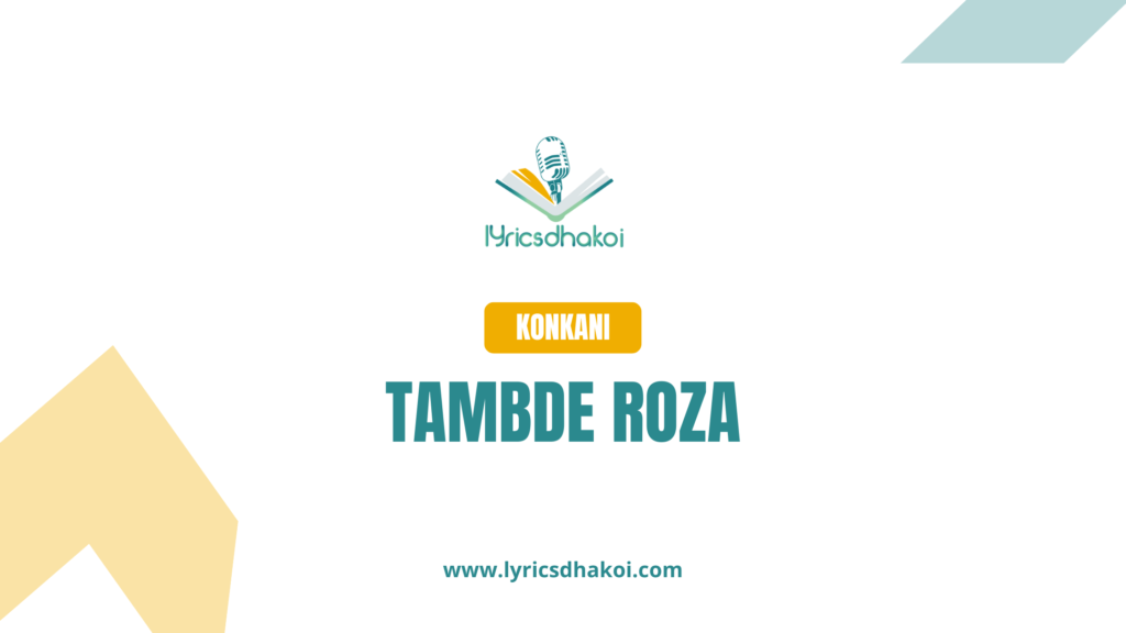 Tambde Roza Konkani Lyrics for Karaoke Online - LyricsDhakoi.com