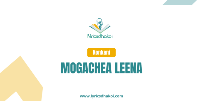 Mogachea Leena Konkani Lyrics for Karaoke Online - LyricsDhakoi.com