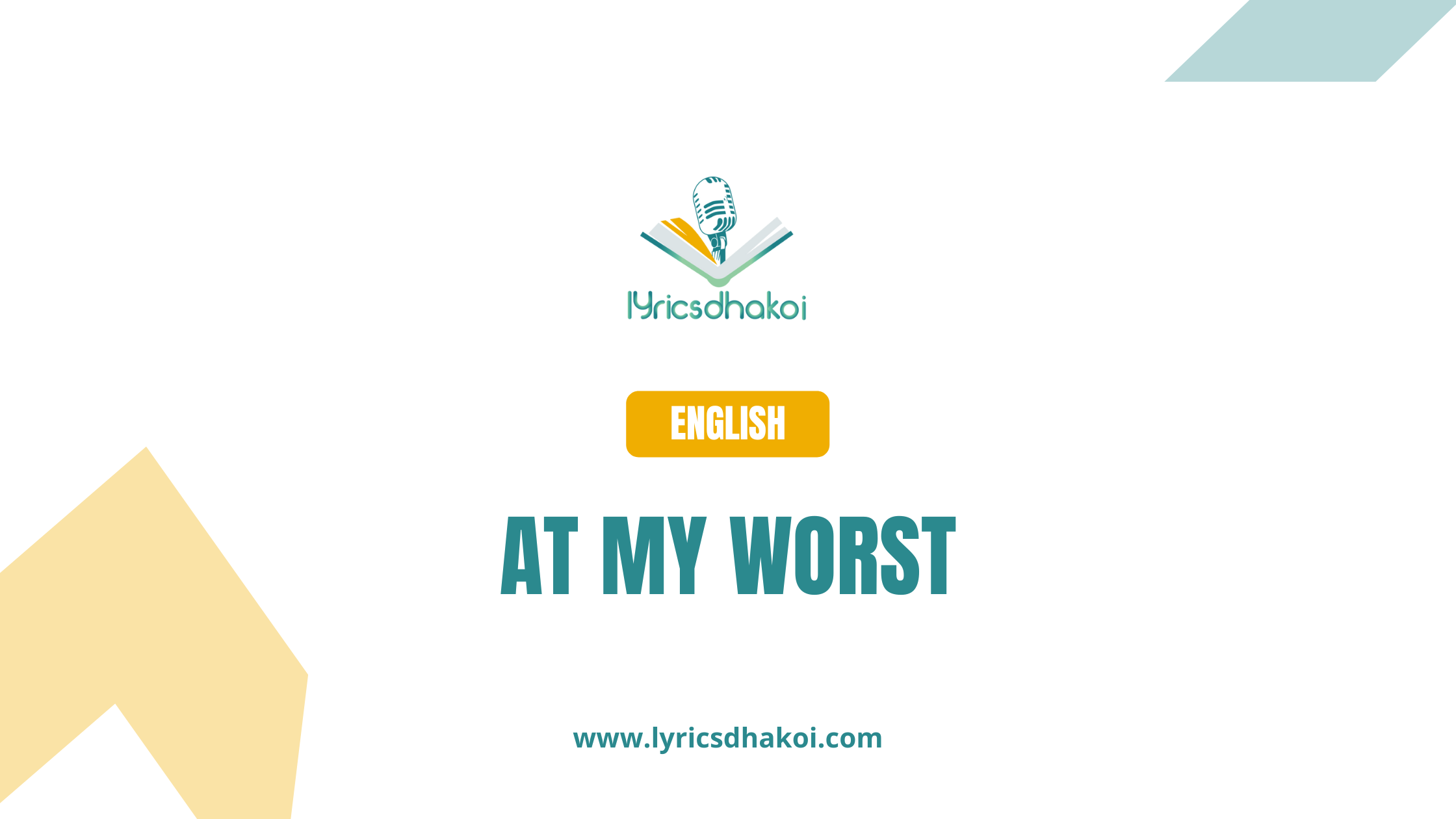 At My Worst English Lyrics for Karaoke Online - LyricsDhakoi.com