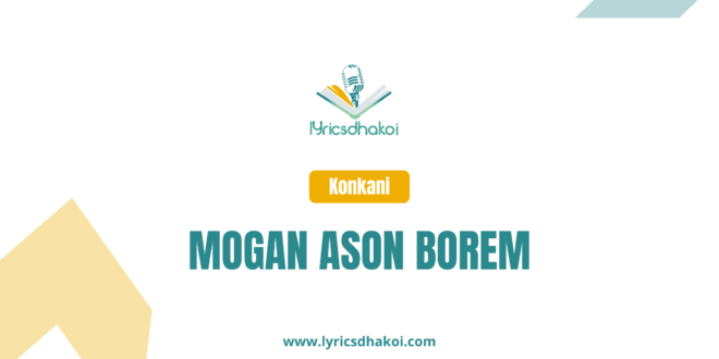 Mogan Ason Borem Konkani Lyrics for Karaoke Online - LyricsDhakoi.com