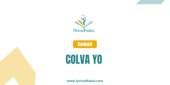Colva Yo Konkani Lyrics for Karaoke Online - LyricsDhakoi.com