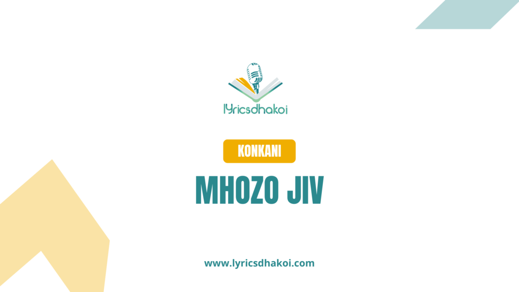 Mhozo Jiv Konkani Lyrics for Karaoke Online - LyricsDhakoi.com