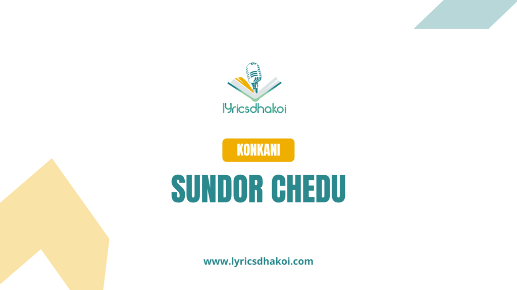Sundor Chedu Konkani Lyrics for Karaoke Online - LyricsDhakoi.com