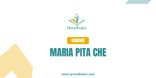 Maria Pita Che Konkani Lyrics for Karaoke Online - LyricsDhakoi.com