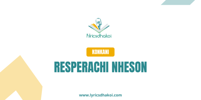 Resperachi Nheson Konkani Lyrics for Karaoke Online - LyricsDhakoi.com