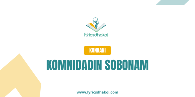 Komnidadin Sobonam Konkani Lyrics for Karaoke Online - LyricsDhakoi.com
