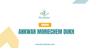 Ankwar Moriechem Dukh Konkani Lyrics for Karaoke Online - LyricsDhakoi.com