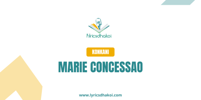 Marie Concessao Konkani Lyrics for Karaoke Online - LyricsDhakoi.com
