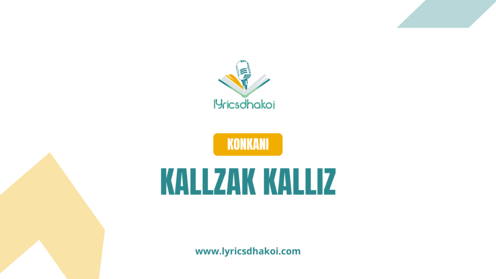 Kallzak Kalliz Konkani Lyrics for Karaoke Online - LyricsDhakoi.com