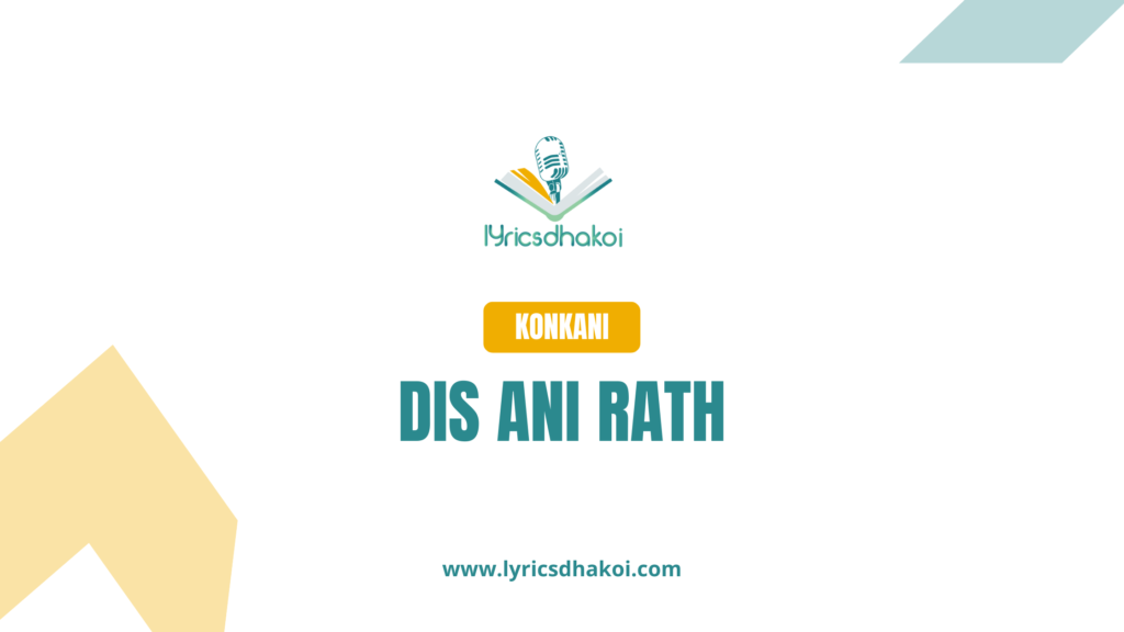 Dis Ani Rath Konkani Lyrics for Karaoke Online - LyricsDhakoi.com