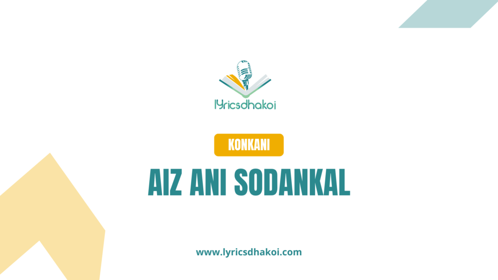 Aiz Ani Sodankal Konkani Lyrics for Karaoke Online - LyricsDhakoi.com