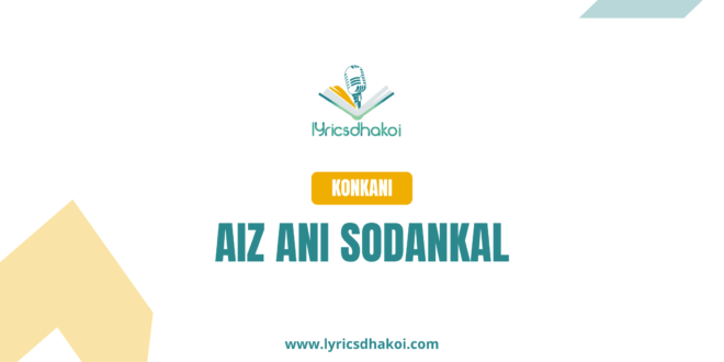 Aiz Ani Sodankal Konkani Lyrics for Karaoke Online - LyricsDhakoi.com