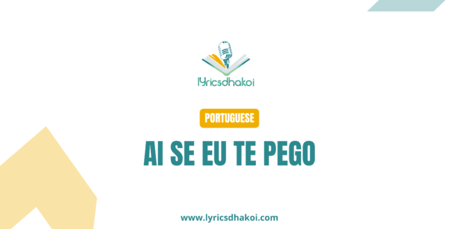 Ai Se Eu Te Pego Portuguese Lyrics for Karaoke Online - LyricsDhakoi.com