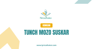 Tunch Mozo Suskar Konkani Lyrics for Karaoke Online - LyricsDhakoi.com