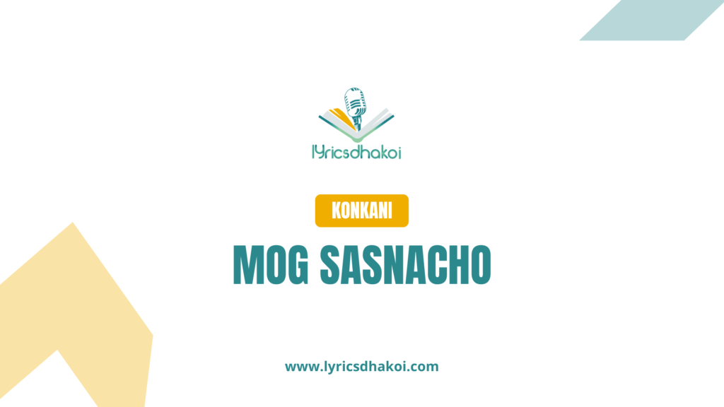 Mog Sasnacho Konkani Lyrics for Karaoke Online - LyricsDhakoi.com