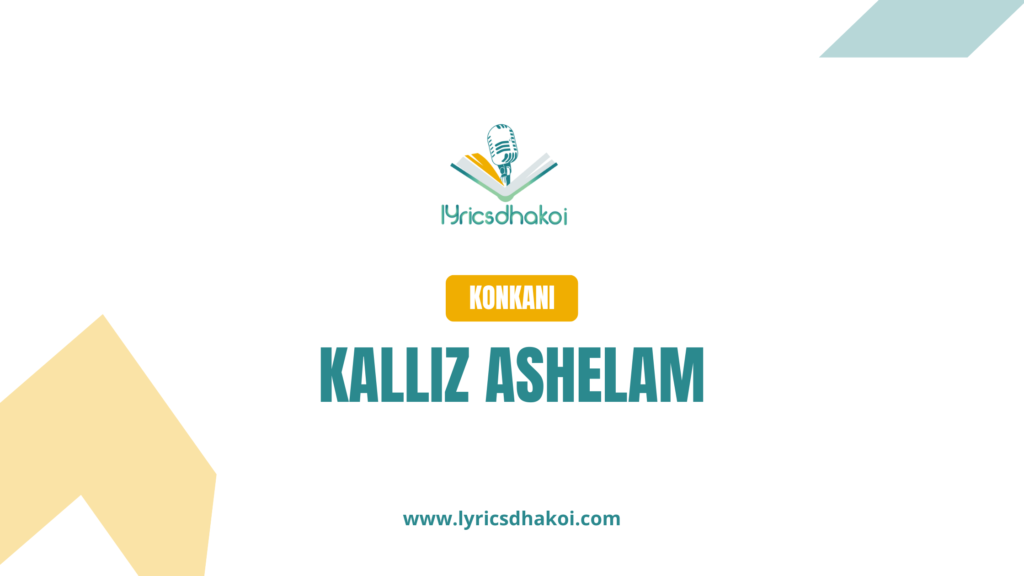 Kalliz Ashelam Konkani Lyrics for Karaoke Online - LyricsDhakoi.com